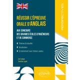 Réussir l’épreuve orale d’anglais aux concours des grandes écoles d’ingénieurs et de commerce: MP – MPI – PC – PSI – BCPST – ECG - ECT (Perspectives)