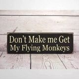 Rustik Ahşap Tabelalar İlkel Ülke İşareti Don't Make Me Get My Flying Monkeys İlkel Ülke İşareti Doğum Günü Hediyesi Sihirbazı İşareti