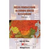 Rusya Federasyonu Ve Avrupa Birliği İle İlişkileri 1990-1999) - Dilek Yiğit Yüksel