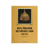 Rusya Türklerinin Milli Mücadele Tarihi 1905-1917 - Nadir Devlet