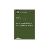 Rusya - Ukrayna Krizi ve Uluslararası Hukuk - Ceren Karagözoğlu