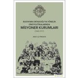 Rusya'nın Ortadoğu'ya Yönelik Dini Politikalarında Misyoner Kurumları - Arzu Çetinkaya