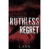 Ruthless Regret (Ruthless Games Duology, Band 2)
