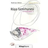 Rüya Tamirhanesi - Bir Arkadaşlık Öyküsü 2 - Kadriye Bakşi