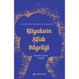 Rüyaların Şifalı Bilgeliği: Semboller, Işaretler, Arketipler - Kathleen Webster O’malley