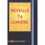 Réveille ta Lumière: L'Art de Penser Positif