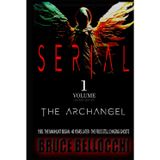 S E R I A L - VOLUME 1: BIRTH OF THE ARCHANGEL