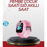 S10 Akıllı Çocuk Saati Konum Takip Ve Güvenlik Özellikli