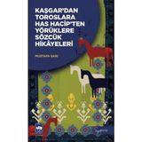 S'82 Kaşgar'dan Toroslara Has Hacip'ten Yörüklere Sözcük Hikayeleri