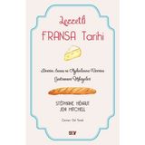 S'82 Lezzetli Fransa Tarihi - Devrim, Savaş ve Aydınlanma Üzerine Gastronomi Hikayeleri