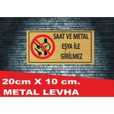 Saat ve Metal Eşya Ile Girilmek Yasaktır Uyarı Levhası