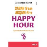 Sabah 9’dan Akşam 6’ya Happy Hour - Alexander Kjerulf