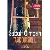 SABAH OLMASIN - TARIK DURSUN KAKINÇ