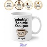 Sabahları Konuşma Yazılı Komik Kupa Bardak Esprili Hediye Özel Tasarım