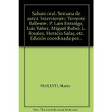 Sabato oral. Semana de autor. Intervienen: Torrente Ballester, P. Laín Entral...