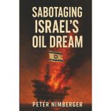 Sabotaging Israel's OIL Dream: The True Story Behind the Destruction of the Israeli Drilling Platform Kenting I