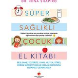 Sabri Ülker Vakfı Yayınları Süper Sağlıklı Çocuk El Kitabı Dr. Nina L. Shapiro 9 - 12 Yaş İçin