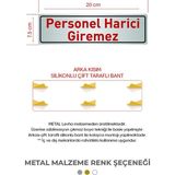 Sac Levha Personel Harici Giremez Kapı Yönlendirme Arkası Çift Taraflı Bant 20X7,5CM - 20 x 7,5 cm