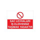 Sac Levhaları İş Eldivensiz Taşımak Yasaktır Uyarı Tabelası - 50x70 Alüminyum Kompozit Panel - EK16
