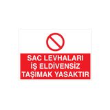Sac Levhaları İş Eldivensiz Taşımak Yasaktır Uyarı Tabelası - 70x100 Foreks - EK16