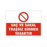 Saç Ve Sakal Traşsız Girmek Yasaktır, İsg Uyarı Levhası