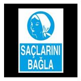 Saçlarını Bağla Uyarı Levhası 30x40cm