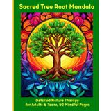Sacred Tree Root Mandala: Detailed Nature Therapy for Adults & Teens, 50 Mindful Pages