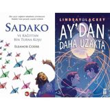 Sadako ve Kağıttan Bir Turna Kuşu - Eleanor Coerr ve Aydan Daha Uzakta - Lindsay Lackey
