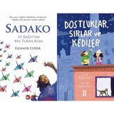 Sadako ve Kağıttan Bir Turna Kuşu - Eleanor Coerr ve Dostluklar Sırlar ve Kediler - Anna Branford