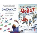 Sadako ve Kağıttan Bir Turna Kuşu - Eleanor Coerr ve Dünyadaki Son Robot Haşmet 2.0 - Mustafa Orakçı