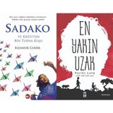 Sadako ve Kağıttan Bir Turna Kuşu - Eleanor Coerr ve En Yakın Uzak - Hayley Long
