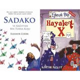 Sadako ve Kağıttan Bir Turna Kuşu - Eleanor Coerr ve Hayalet X - Kjartan Poskitt