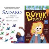 Sadako ve Kağıttan Bir Turna Kuşu - Eleanor Coerr ve Minik Ayaklar Büyük Macera - Hülya Tekin Çakır