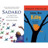 Sadako ve Kağıttan Bir Turna Kuşu - Eleanor Coerr ve Selam Ben Kitty - Mirjam Pressler