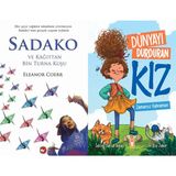 Sadako ve Kağıttan Bir Turna Kuşu ve Dünyayı Durduran Kız Zamansız Kahraman - Eleanor Coerr
