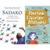 Sadako ve Kağıttan Bir Turna Kuşu ve Parlak Fikirler Atölyesi - Eleanor Coerr