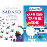 Sadako ve Kağıttan Bir Turna Kuşu ve Sakın Bana Sakin Ol Deme - Eleanor Coerr