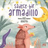 Sadece Bir Armadillo - Özlem Balcı Saban - Masal Seramik