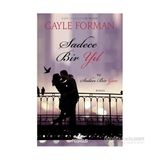 Sadece Bir Yıl ve Sadece Bir Gece - Gayle Forman