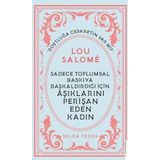 Sadece Toplumsal Baskıya Başkaldırdığı İçin Aşıklarını Perişan Eden Kadın : Lou Salome Destek Yayınları
