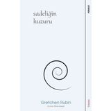 Sadeliğin Huzuru - Gretchen Rubin - Sola Unitas