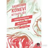 Sadreddin Konevi Kitaplığı - Sadreddin Konevi’de Bilgi ve Varlık - Sadreddin Konevi