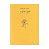 Saf İçkin Yaşam - Daniel W. Smith