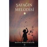 Şafağın Melodisi - Aleyna Merlin Küçük