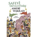 Safevi Devleti'nin Askeri Teşkilatı - Eralp Erdoğan