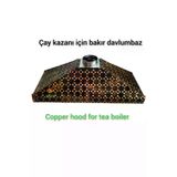 SAFİR ÇAY KAZANLARI Çay Semaveri Davlumbazı 4 Lü Çay Kazanına Göre 110 Cm Bakır Davlumbaz Yıldız Model Bakır Davlumbaz 14022025yıldızdavlumbaz110cm