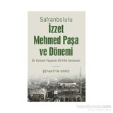 Safranbolulu İzzet Mehmed Paşa ve Dönemi - Şefaattin Deniz