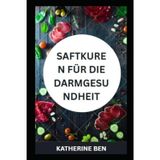 Saftkuren Für Die Darmgesundheit