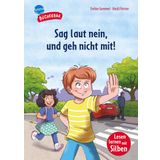 Sag laut nein, und geh nicht mit!: Bücherbär: Erstlesebuch mit Silbentrennung. Spannende und einfühlsame Geschichte zum Thema Selbstbestimmung als ... Mit Silbentrennung und Bildergeschichten)