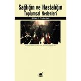 Sağlığın ve Hastalığın Toplumsal Nedenleri - William C. Cockerham - Ayrıntı Yayınları